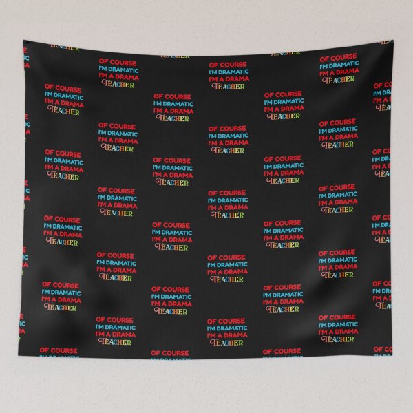 Item preview, Of Course I'm Dramatic, I'm a Drama Teacher designed and sold by Sunset-1.