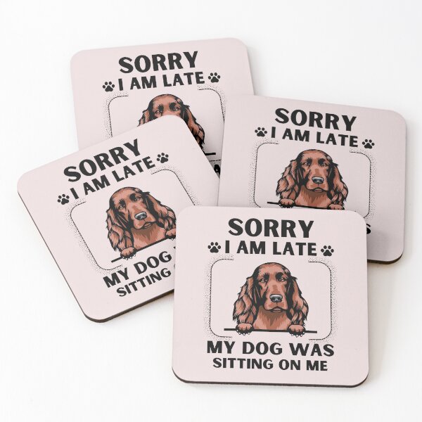 Item preview, Sorry I Am Late My Dog Was Sitting On Me (Dog Lover Gift) designed and sold by i-longmanshop.