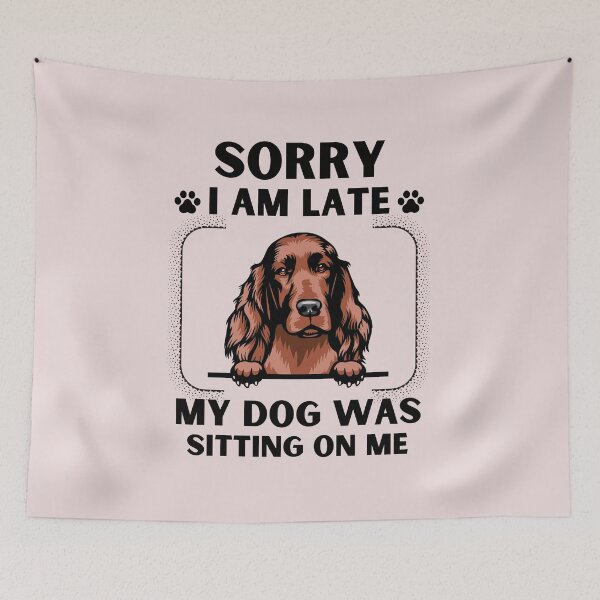 Item preview, Sorry I Am Late My Dog Was Sitting On Me (Dog Lover Gift) designed and sold by i-longmanshop.