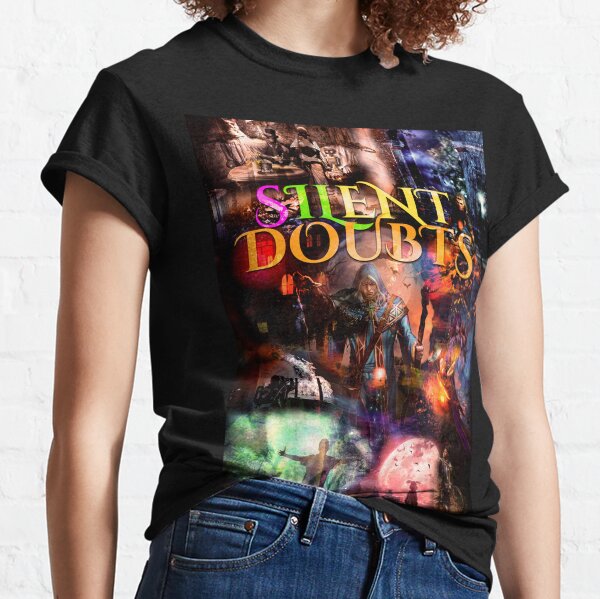 Silent Doubts - Inspiration, Success, Motivation, Fantasy, Spiritual, Magic, Supernatural Classic T-Shirt