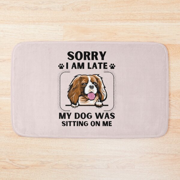 Item preview, Sorry I Am Late My Dog Was Sitting On Me (Dog Lover Gift) designed and sold by i-longmanshop.