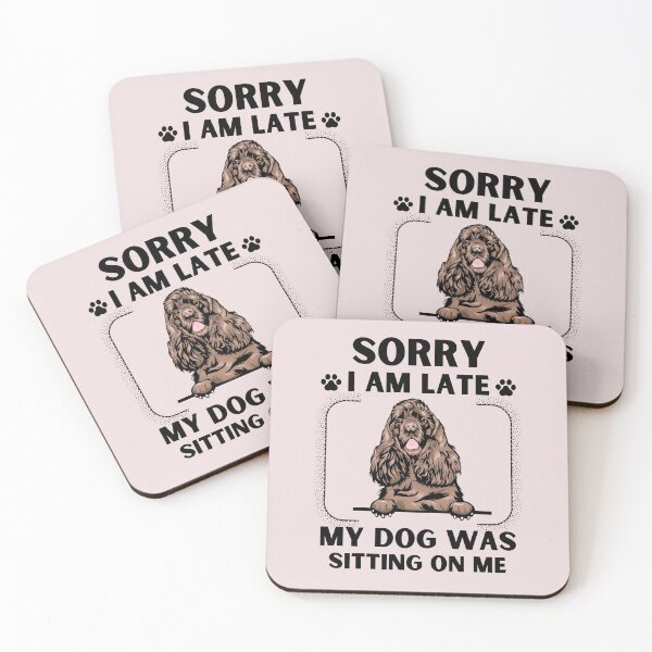 Item preview, Sorry I Am Late My Dog Was Sitting On Me (Dog Lover Gift) designed and sold by i-longmanshop.