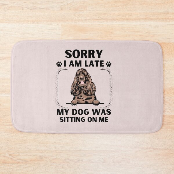Item preview, Sorry I Am Late My Dog Was Sitting On Me (Dog Lover Gift) designed and sold by i-longmanshop.