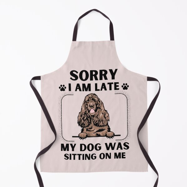 Item preview, Sorry I Am Late My Dog Was Sitting On Me (Dog Lover Gift) designed and sold by i-longmanshop.