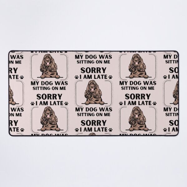 Item preview, Sorry I Am Late My Dog Was Sitting On Me (Dog Lover Gift) designed and sold by i-longmanshop.