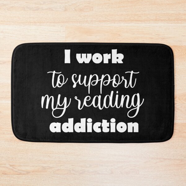 Item preview, Copy of I Work To Support My Reading Addiction designed and sold by beefrancky.