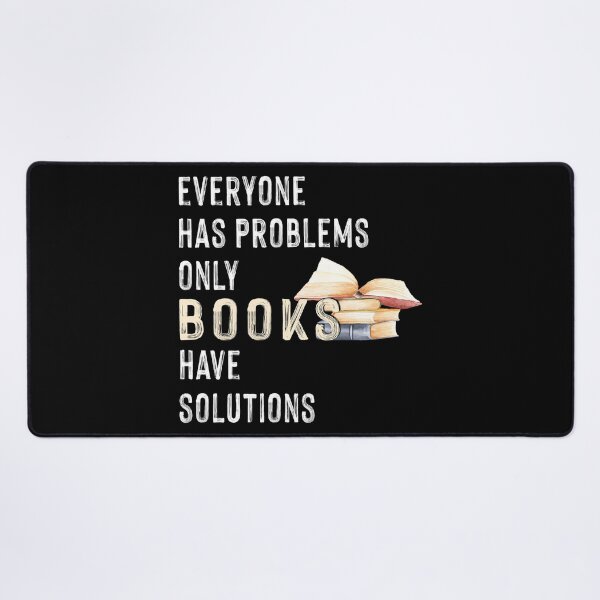 Item preview, Everyone Has Problems Only Books Have Solutions designed and sold by SmartStyle.