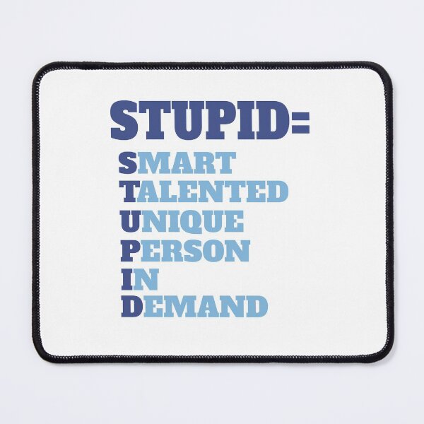 Item preview, STUPID designed and sold by techdave.