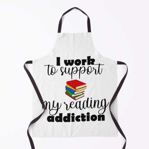 Item preview, I Work To Support My Reading Addiction designed and sold by beefrancky.