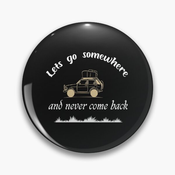 Item preview, let's go somewhere and never come back shirt designed and sold by Crystakim.