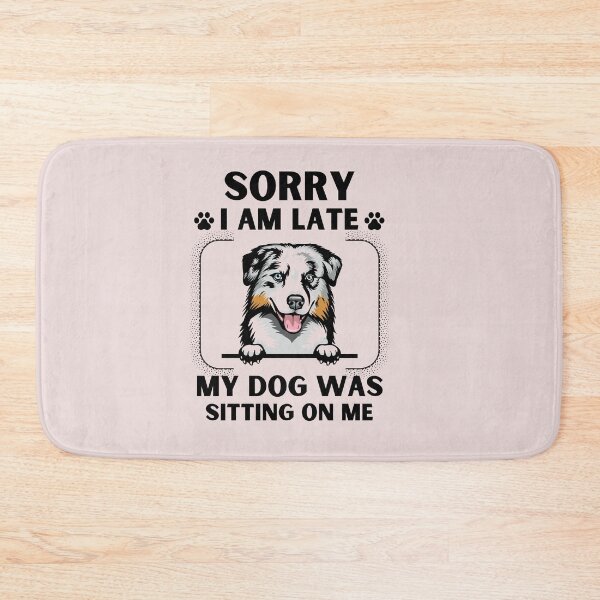 Item preview, Sorry I Am Late My Dog Was Sitting On Me (Dog Lover Gift) designed and sold by i-longmanshop.