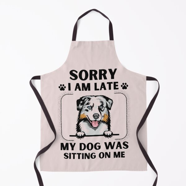 Item preview, Sorry I Am Late My Dog Was Sitting On Me (Dog Lover Gift) designed and sold by i-longmanshop.