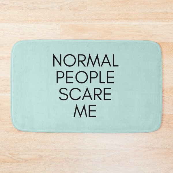 Item preview, La gente normal me asusta designed and sold by Raymondpresley.