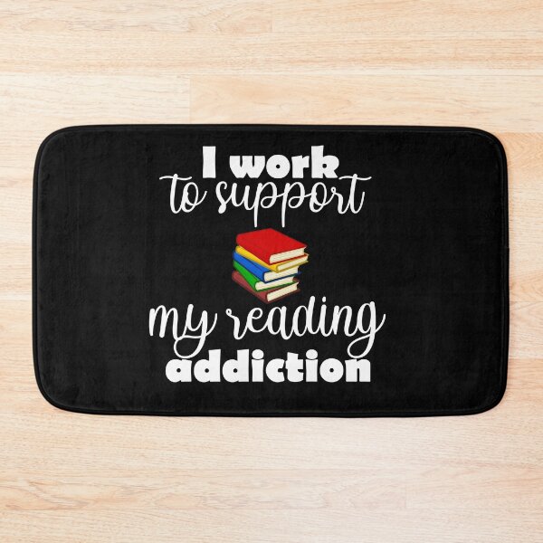 Item preview, Copy of I Work To Support My Reading Addiction designed and sold by beefrancky.