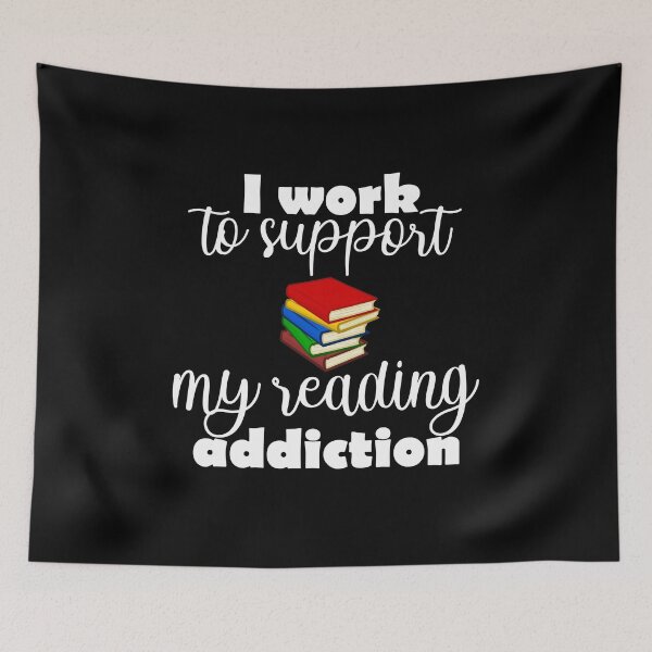 Item preview, Copy of I Work To Support My Reading Addiction designed and sold by beefrancky.