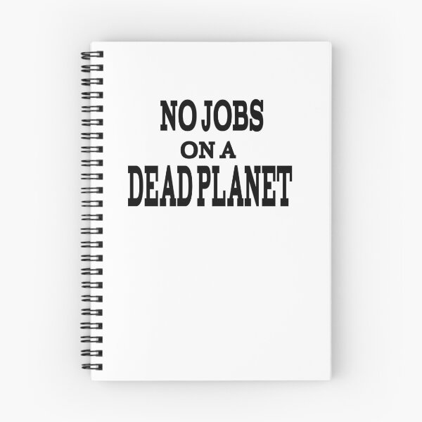 Item preview, No Jobs On A Dead Planet designed and sold by player-502.