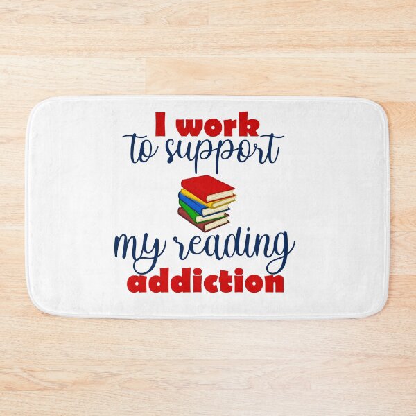 Item preview, Copy of I Work To Support My Reading Addiction designed and sold by beefrancky.
