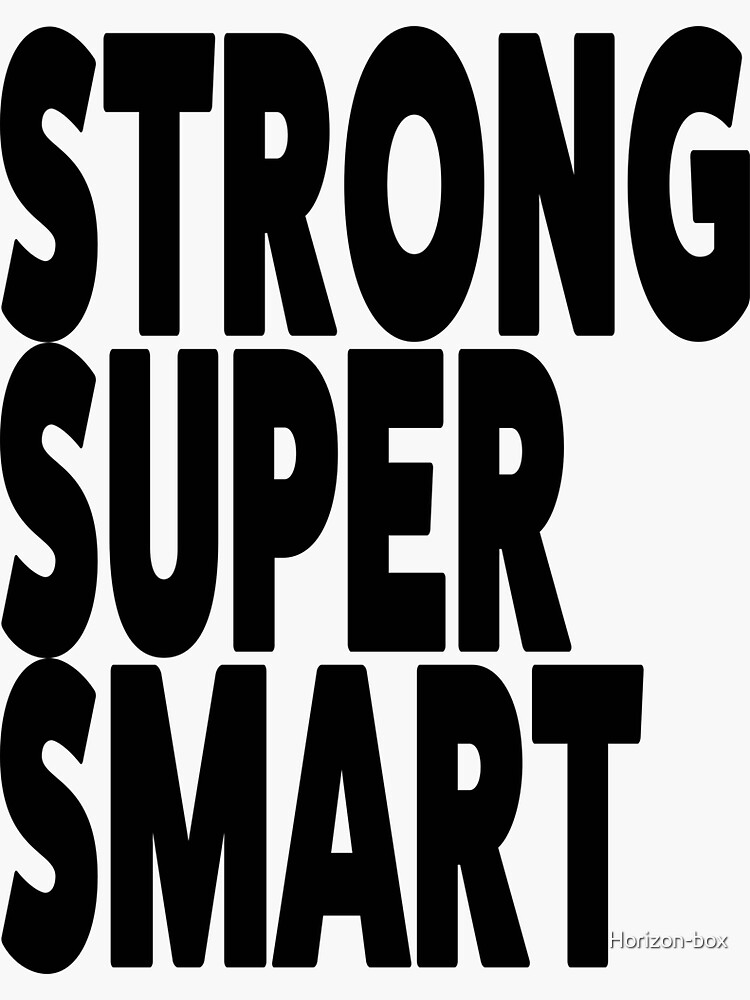"Strong Super Smart" Sticker by Horizonbox Redbubble