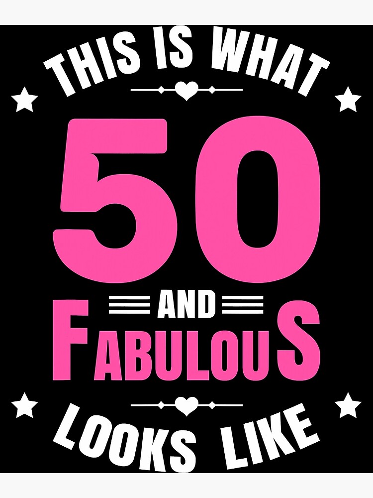 50 And Fabulous 50 Year Old Birthday Happy 50th Birthday Poster By