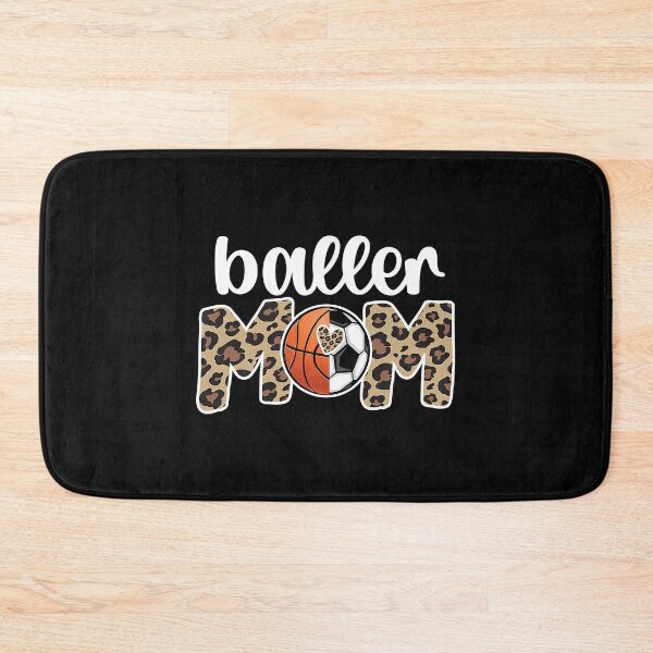 Item preview, Baller Mom Proud Basketball Soccer Player designed and sold by larryscott84.