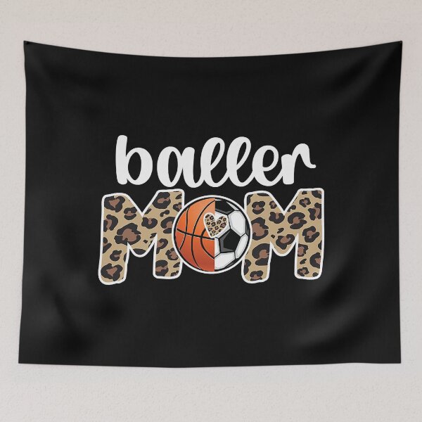 Item preview, Baller Mom Proud Basketball Soccer Player designed and sold by larryscott84.