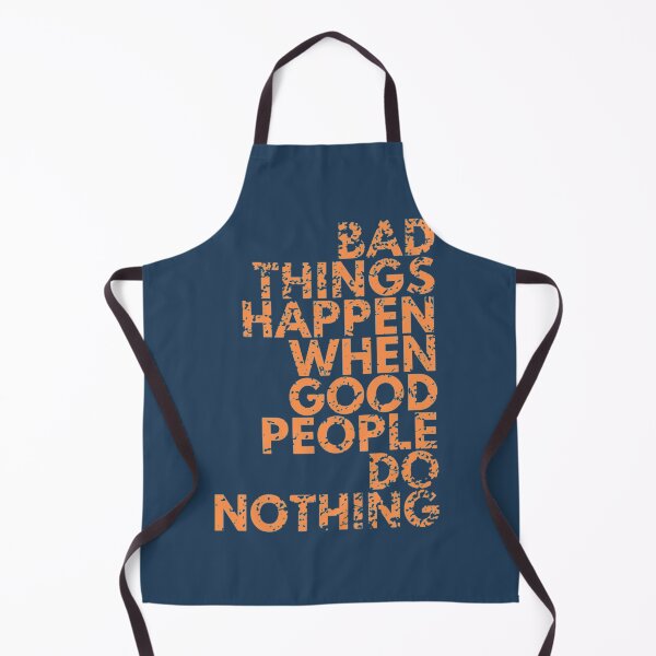 Item preview, Bad things happen when good people do nothing designed and sold by Raymondpresley.
