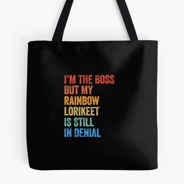 Item preview, I'm The Boss But My Rainbow Lorikeet Is Still In Denial  designed and sold by LADistrictGarb.