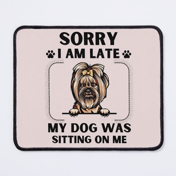 Item preview, Sorry I Am Late My Dog Was Sitting On Me (Dog Lover Gift) designed and sold by i-longmanshop.
