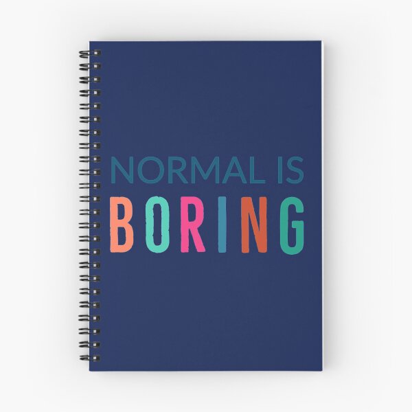 Item preview, Normal Is Boring        designed and sold by Raymondpresley.