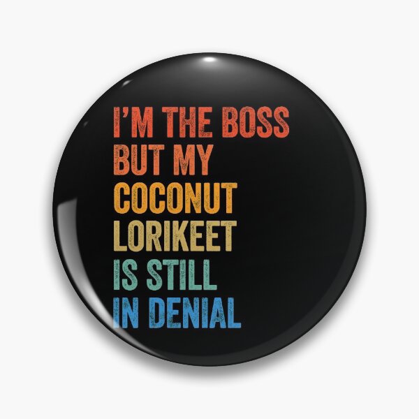 Item preview, I'm The Boss But My Coconut Lorikeet Is Still In Denial  designed and sold by LADistrictGarb.