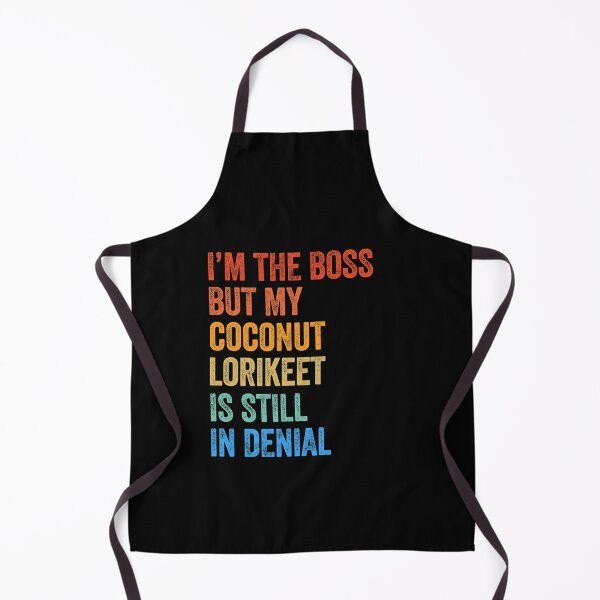 Item preview, I'm The Boss But My Coconut Lorikeet Is Still In Denial  designed and sold by LADistrictGarb.