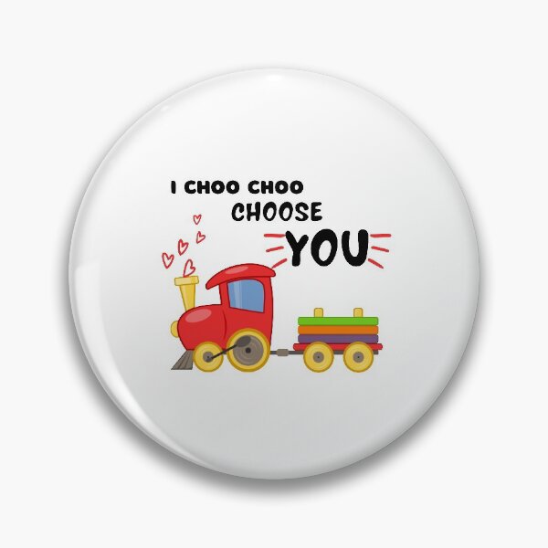 Item preview, I CHOO CHOO CHOOSE YOU designed and sold by koolCollective.