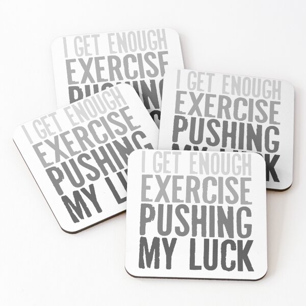 Item preview, I Get Enough Exercise Pushing My Luck  designed and sold by techdave.