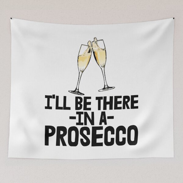 Item preview, I'll Be There In A Prosecco designed and sold by Bendthetrend.