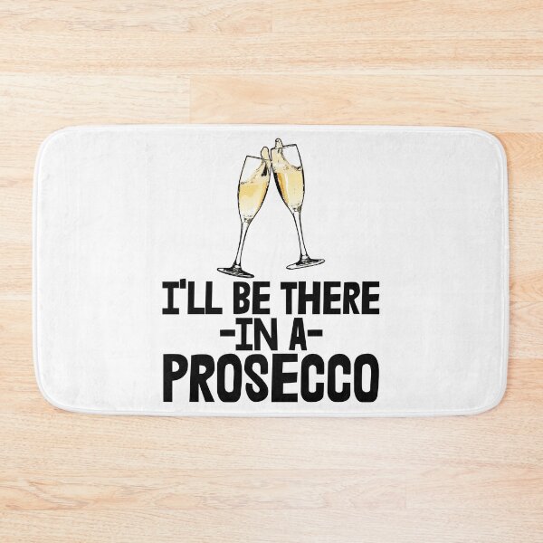 Item preview, I'll Be There In A Prosecco designed and sold by Bendthetrend.