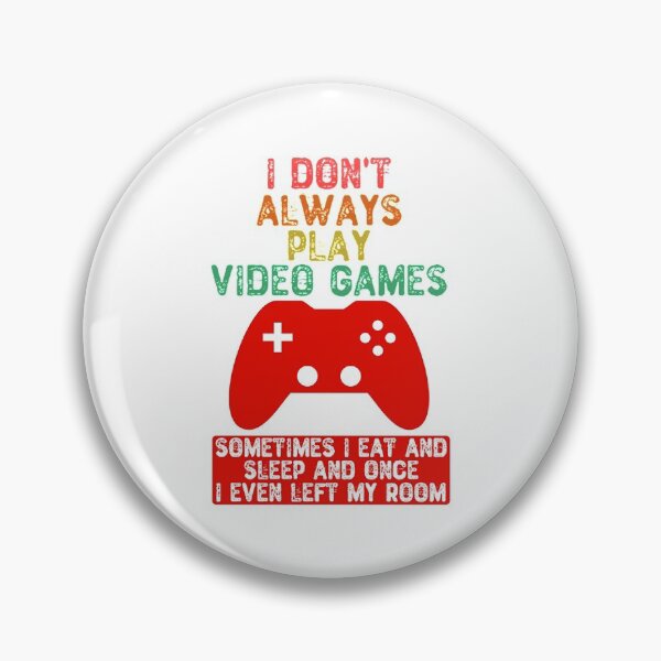 Item preview, Video Games T-ShirtI Don't Always Play Video Games  designed and sold by FarnhStone.