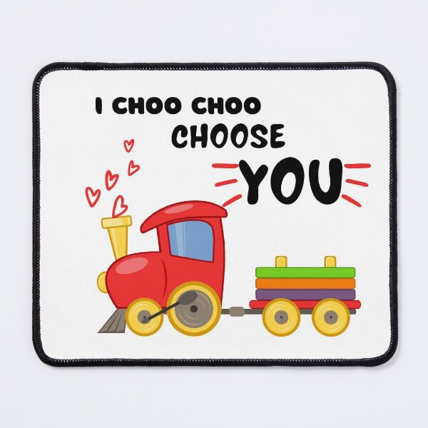 Item preview, I CHOO CHOO CHOOSE YOU designed and sold by koolCollective.