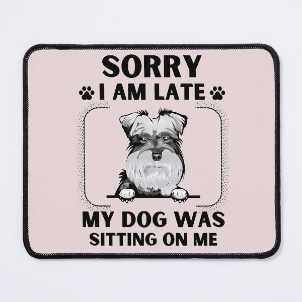 Item preview, Sorry I Am Late My Dog Was Sitting On Me (Dog Lover Gift) designed and sold by i-longmanshop.