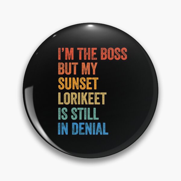 Item preview, I'm The Boss But My Sunset Lorikeet Is Still In Denial  designed and sold by LADistrictGarb.