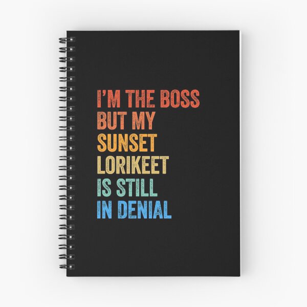 Item preview, I'm The Boss But My Sunset Lorikeet Is Still In Denial  designed and sold by LADistrictGarb.