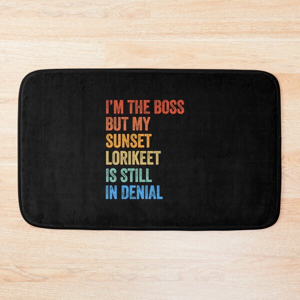 Item preview, I'm The Boss But My Sunset Lorikeet Is Still In Denial  designed and sold by LADistrictGarb.