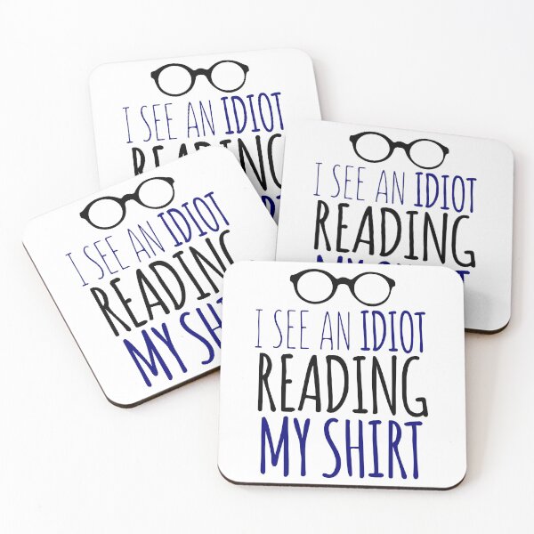 Item preview, I See An Idiot Reading MY Shirt designed and sold by techdave.