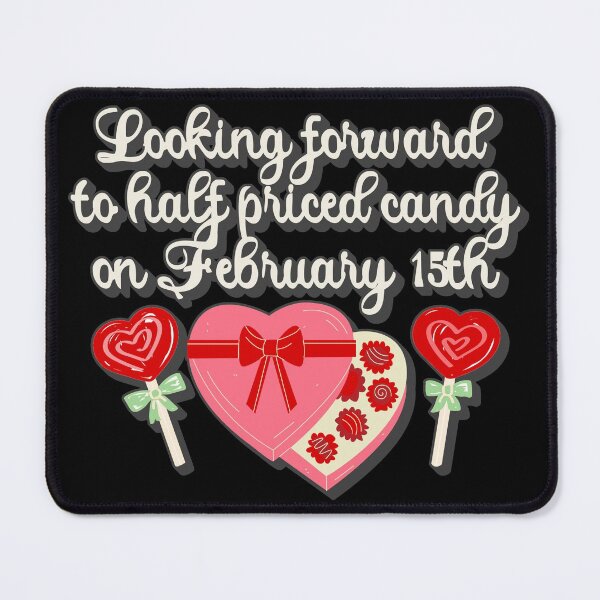 Item preview, Looking Forward To Half Priced Candy On February 15th, Funny Valentine's Day Slogan designed and sold by TrulyEpoque.