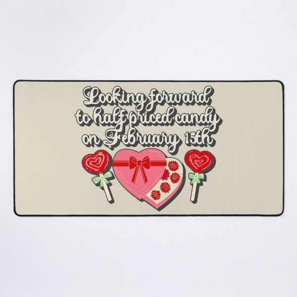 Item preview, Looking Forward To Half Priced Candy On February 15th, Funny Valentine's Day Slogan designed and sold by TrulyEpoque.