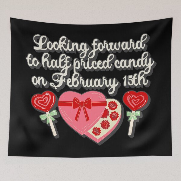Item preview, Looking Forward To Half Priced Candy On February 15th, Funny Valentine's Day Slogan designed and sold by TrulyEpoque.