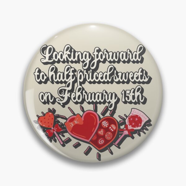 Item preview, Looking Forward To Half Priced Sweets On February 15th, Funny Valentine's Day Slogan designed and sold by TrulyEpoque.
