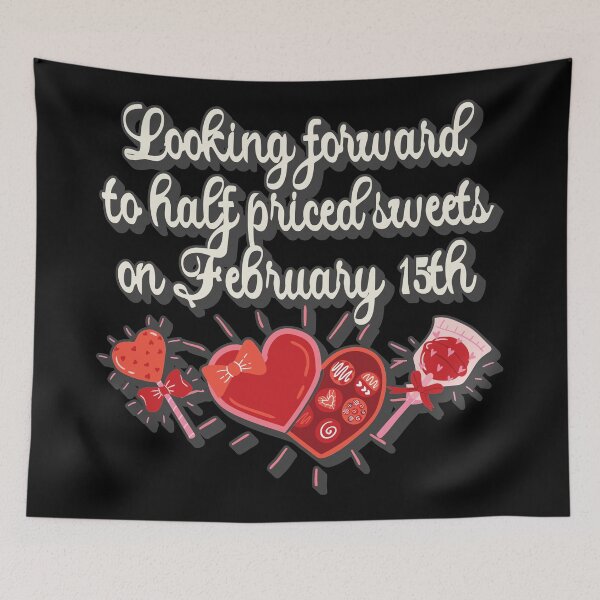 Item preview, Looking Forward To Half Priced Sweets On February 15th, Funny Valentine's Day Slogan designed and sold by TrulyEpoque.