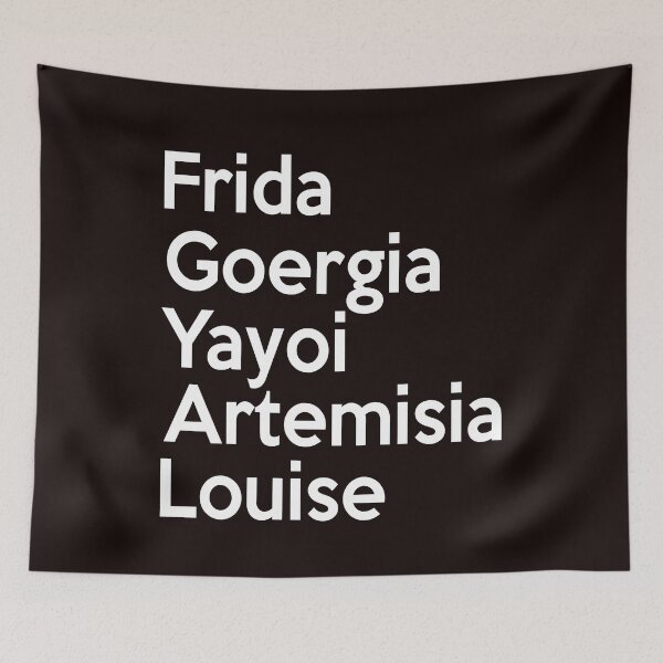Item preview, Frida Georgia Yayoi Artemisia Louise  designed and sold by BrianDGonzales.