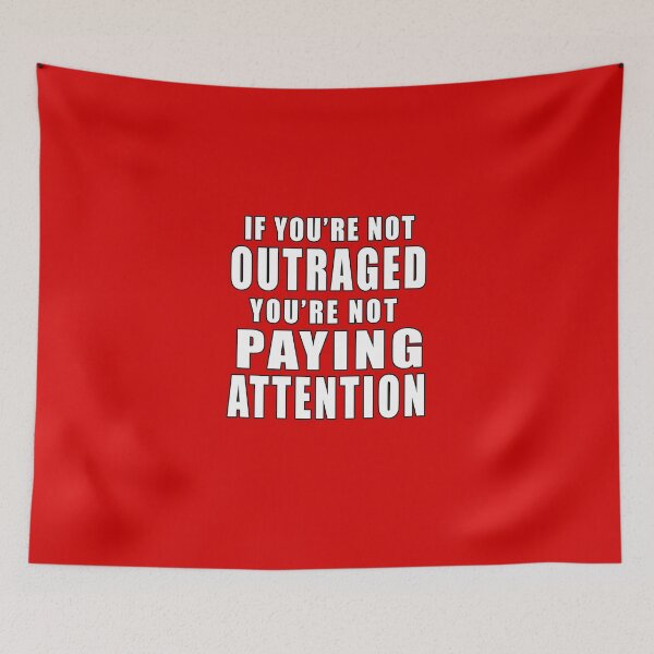 Item preview, If You're Not Outraged You're Not Paying Attention designed and sold by LoveAndDefiance.