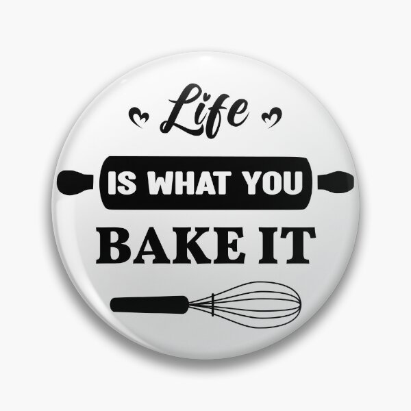 Item preview, Life Is What You Bake It designed and sold by RaybenMedia.